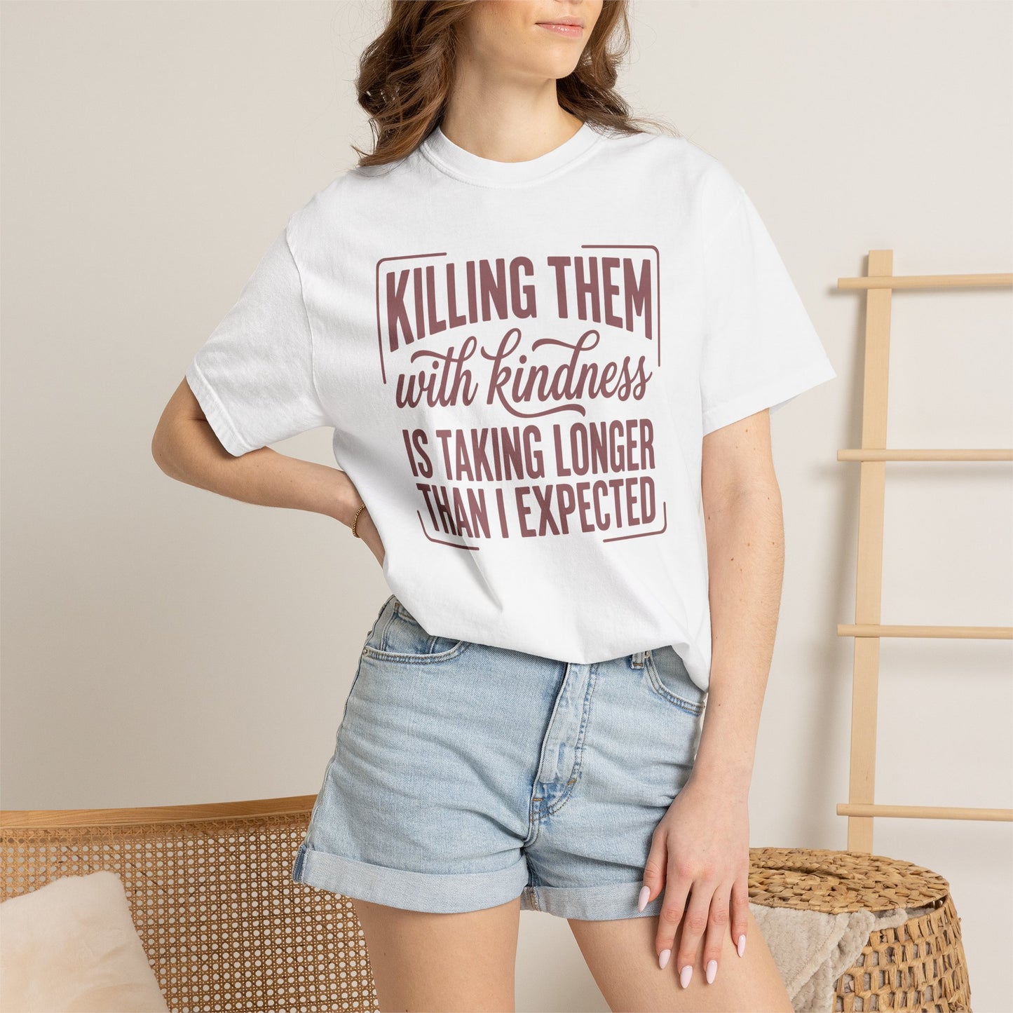 Killing Them With Kindness T-Shirt — Funny Sarcastic Quote Tee