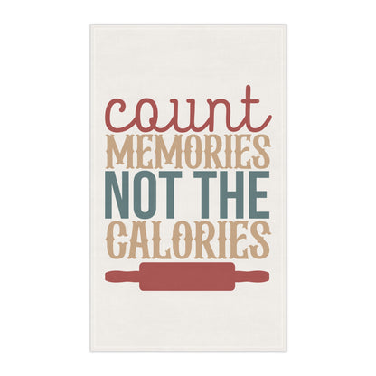 Count Memories Not Calories Kitchen Towel