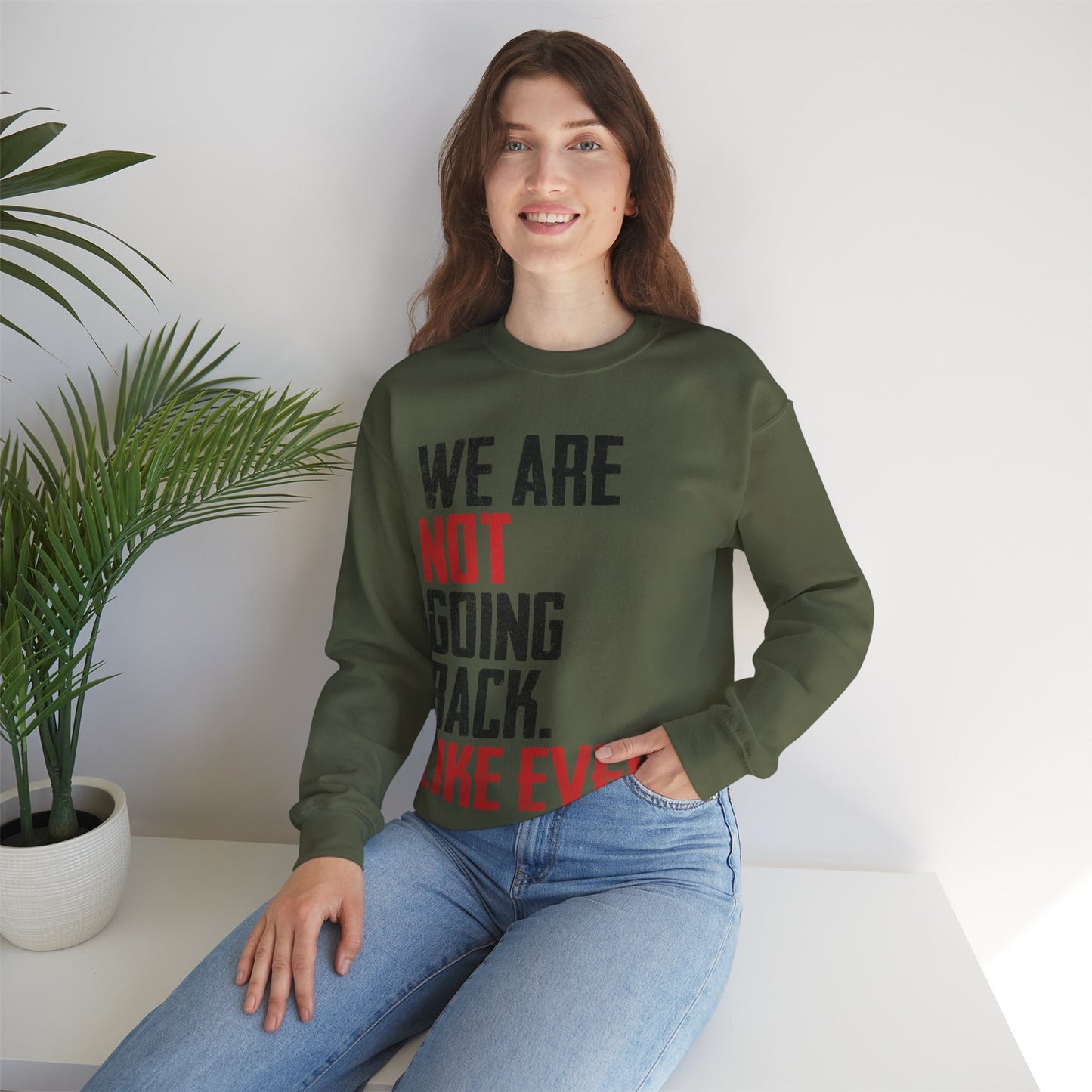 We Are Never Going Back Unisex Sweatshirt