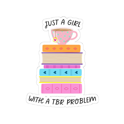 Just a Girl with a TBR Problem Book Lover Sticker