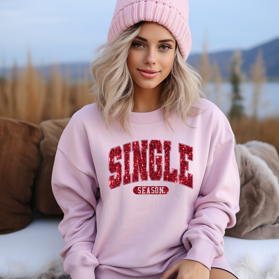 Single  Season Valentine's Day Sweatshirt