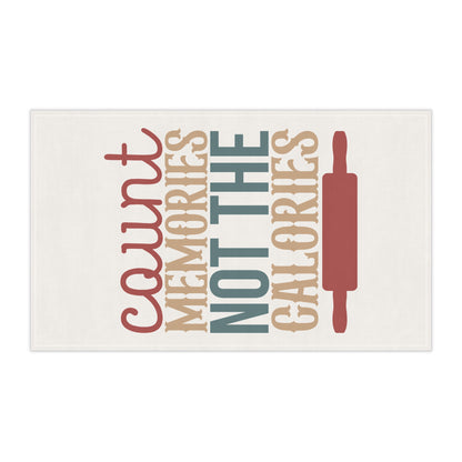 Count Memories Not Calories Kitchen Towel