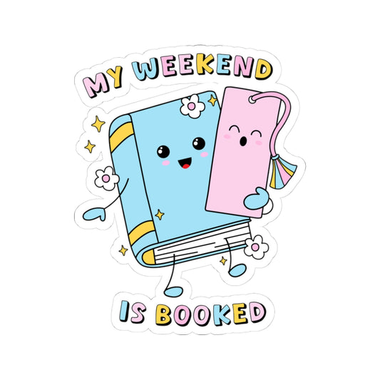 My Weekend is Booked Kiss-Cut Stickers