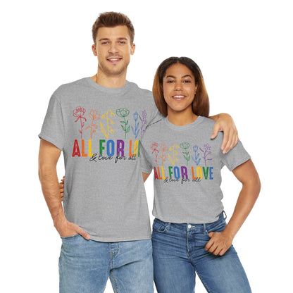 Pride All for Love and Love for All LGBTQ T-Shirt