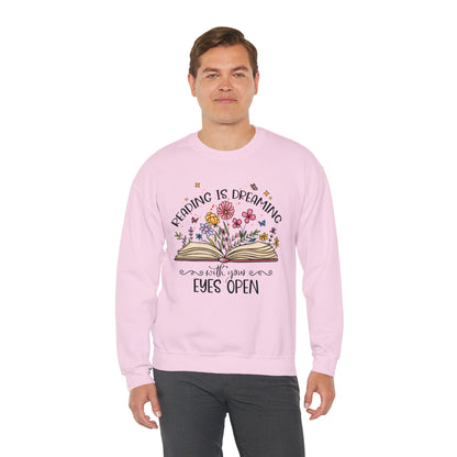 Reading is Dreaming With Your Eyes Wide Open Sweatshirt