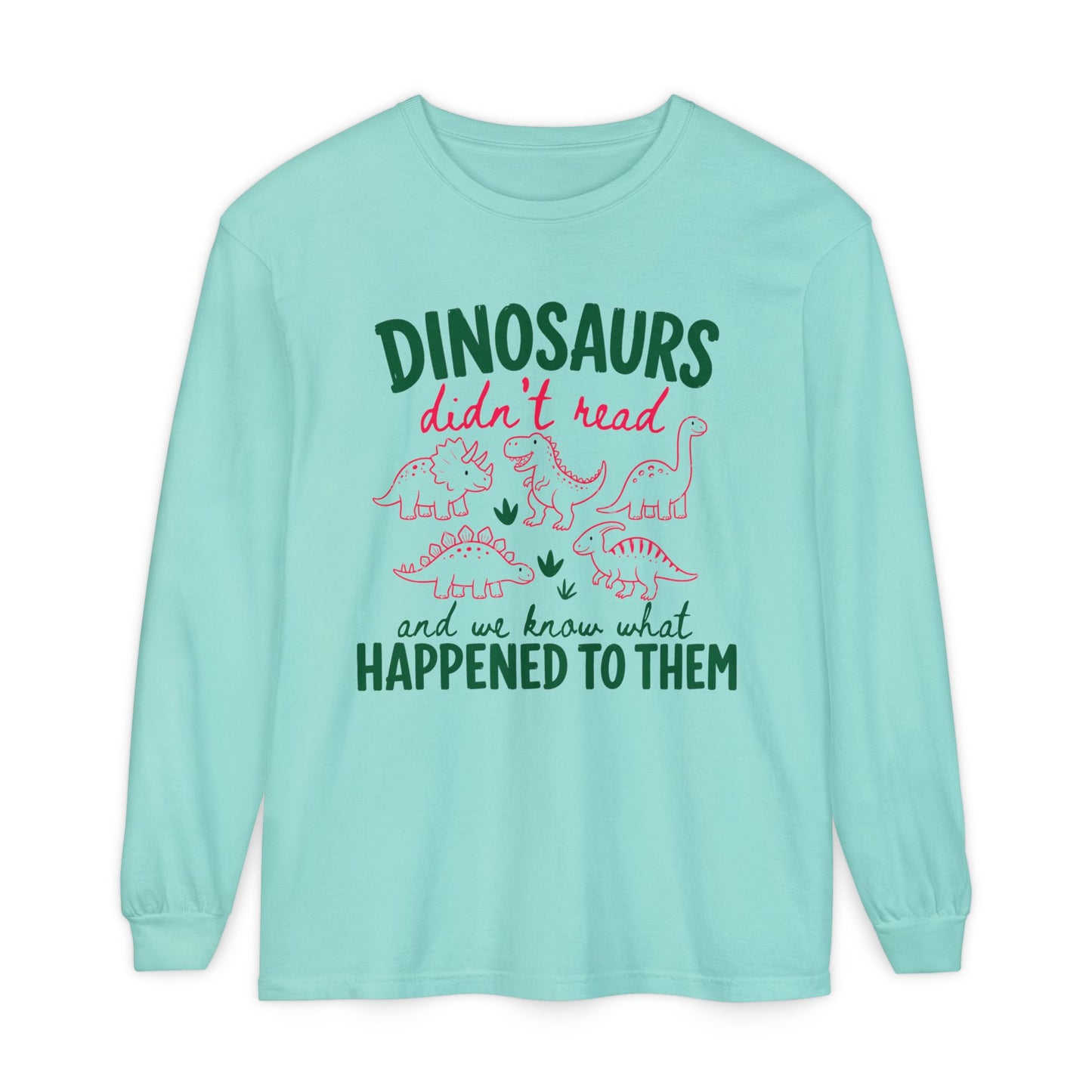 Dinosaurs Didn’t Read Long Sleeve T‑Shirt