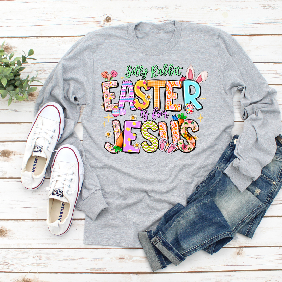 Silly Rabbit Easter Is For Jesus Long Sleeve T-Shirt