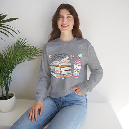 All I Need is Books and Iced Coffee Sweatshirt