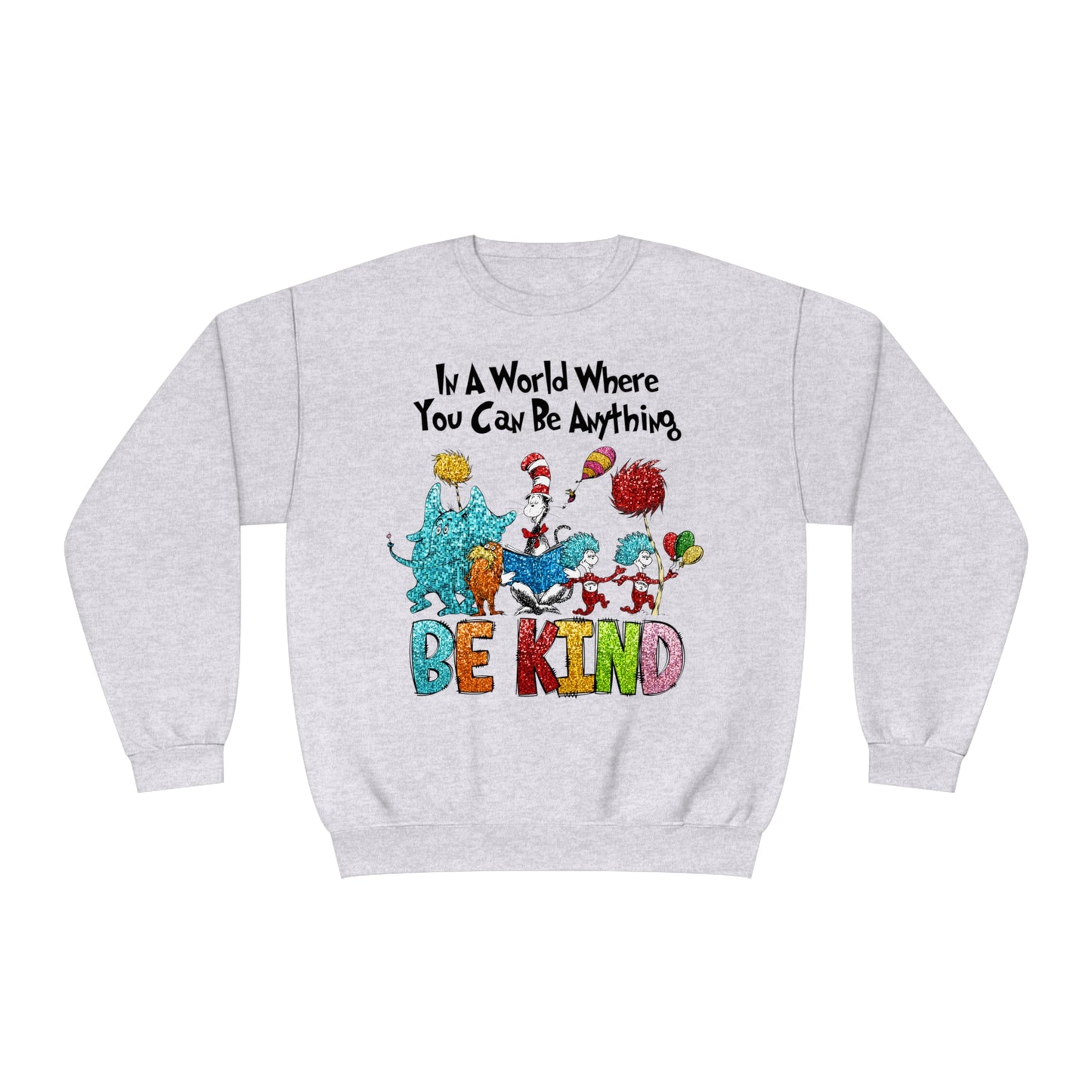 Dr. Seuss Be Kind Sweatshirt