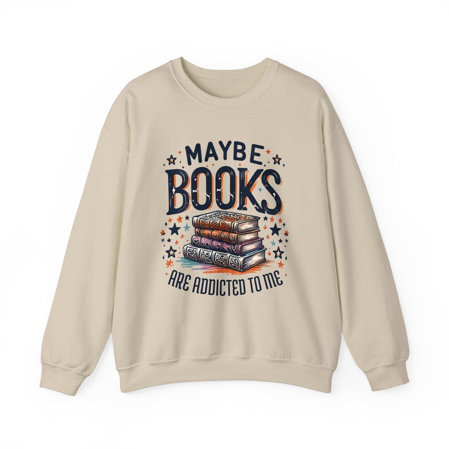 Maybe Books Are Addicted to Me Sweatshirt