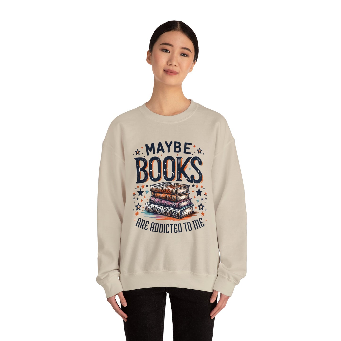 Maybe Books Are Addicted to Me Sweatshirt