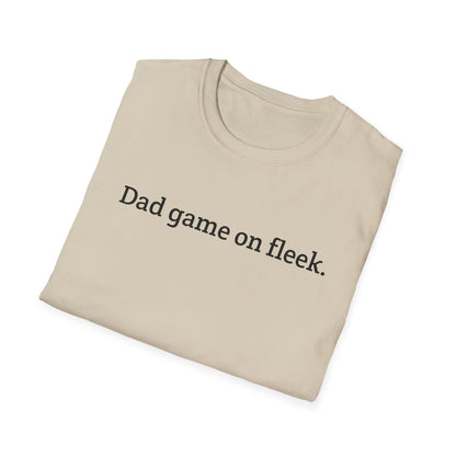 Funny Dad Game On Fleek Soft T-Shirt