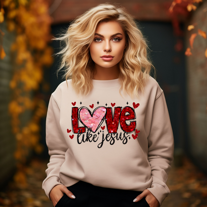 Love Like Jesus Valentine's Day Sweatshirt