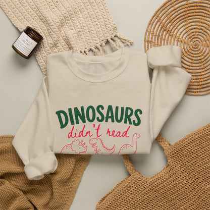 Dinosaurs Didn’t Read Crewneck Sweatshirt