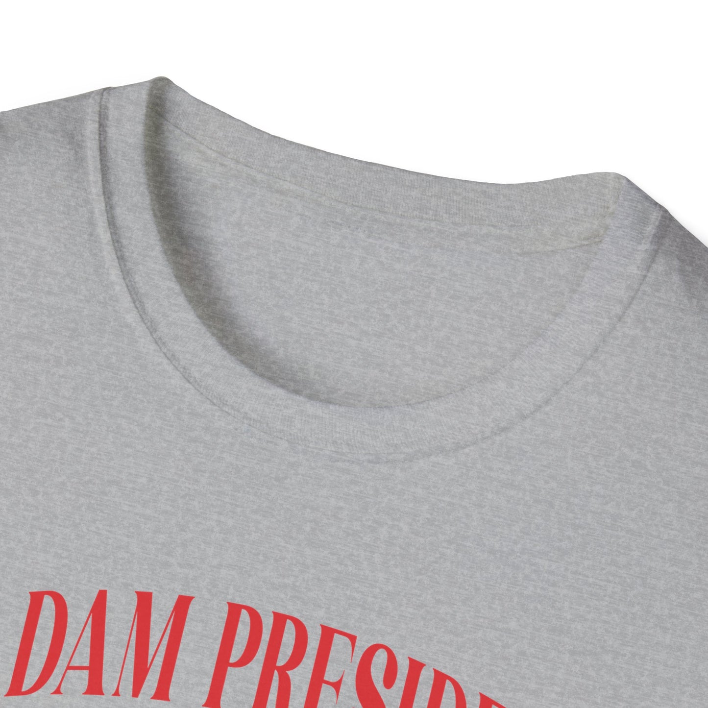 Madam President Softstyle T-Shirt