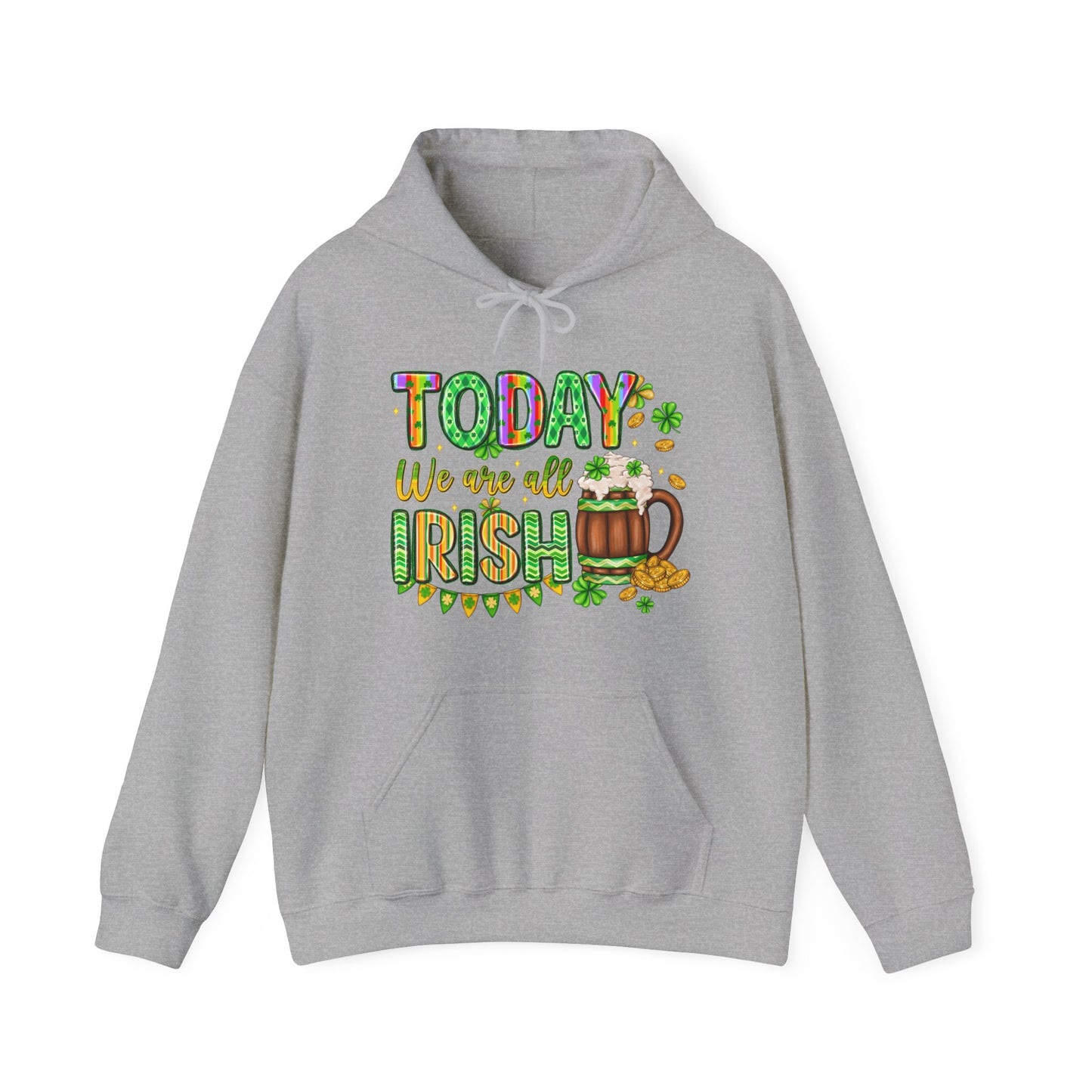 Today We Are All Irish St. Patrick's Day Hoodie Sweatshirt