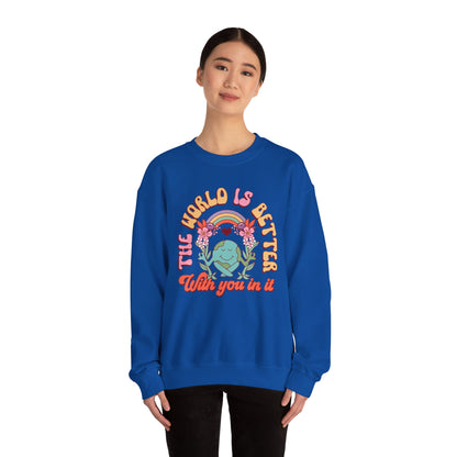 The World is Better With You In It Sweatshirt, Positive Vibes Sweatshirt