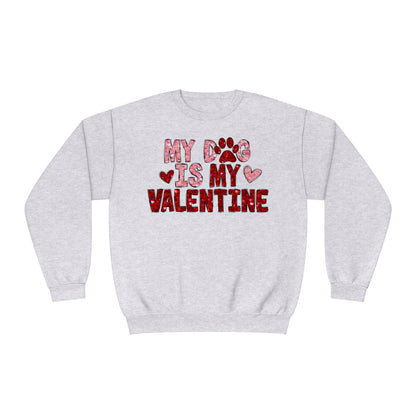 My Dog is My Valentine Sweatshirt