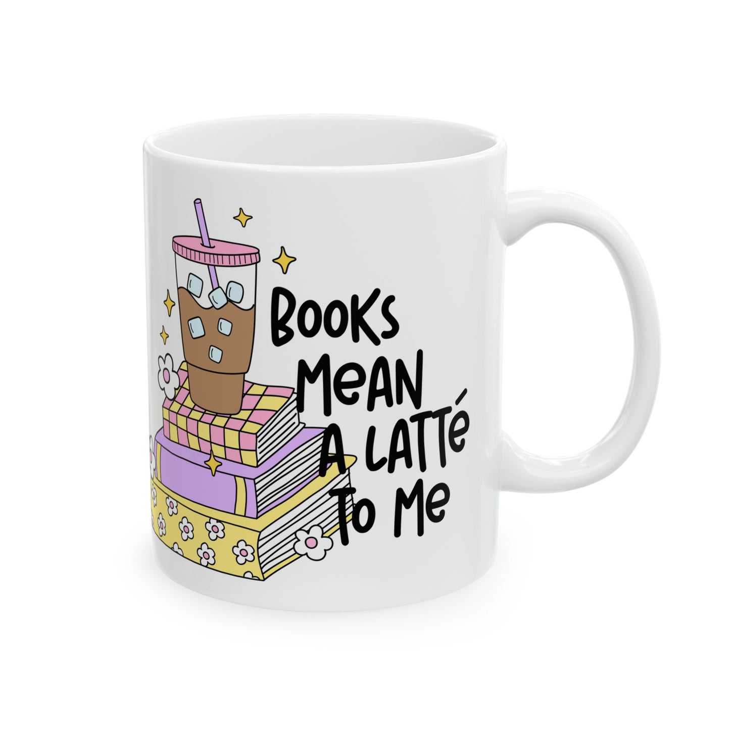 Books Mean a Latte To Me Ceramic Mug
