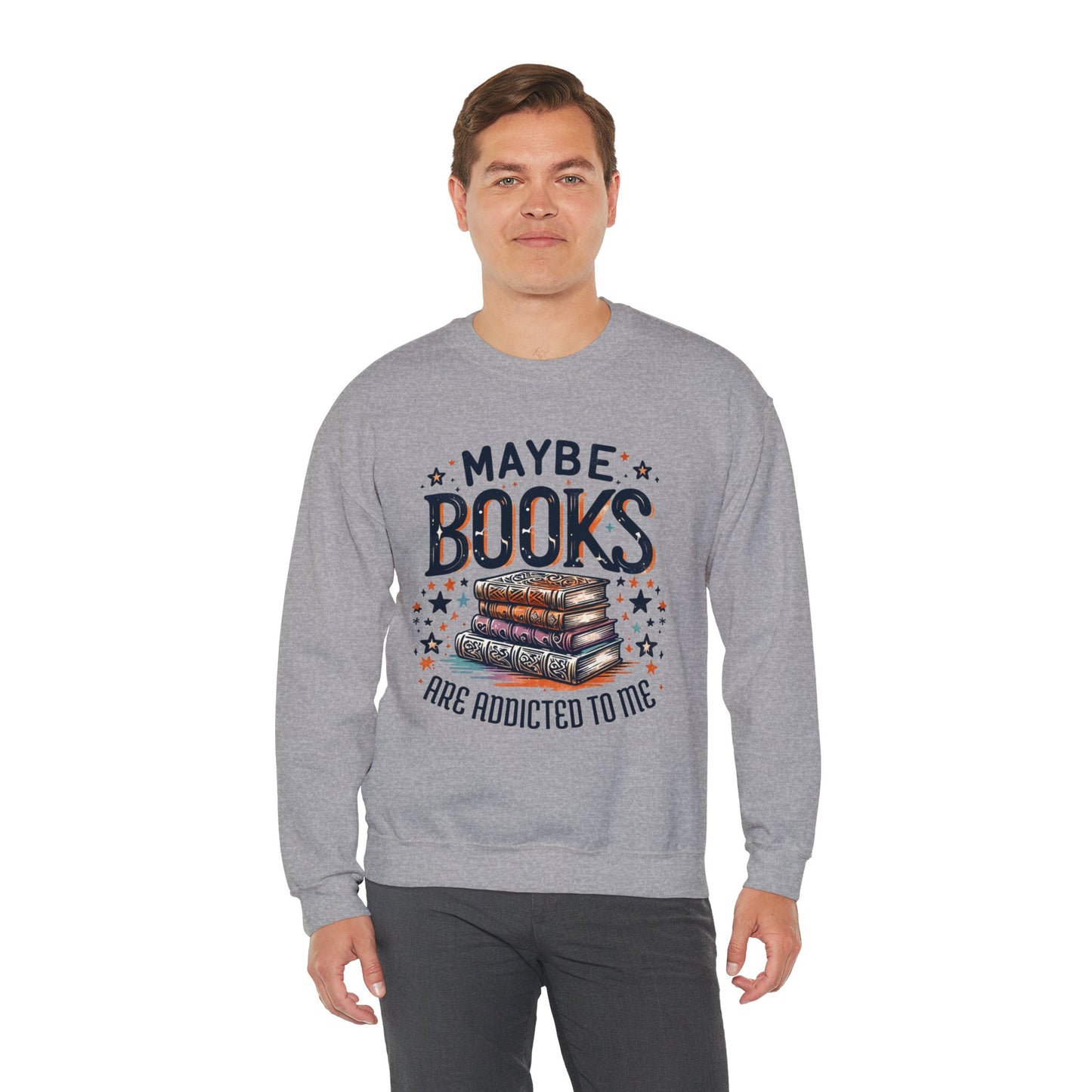 Maybe Books Are Addicted to Me Sweatshirt