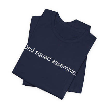 Funny Dad Squad Assemble Short Sleeve Tee