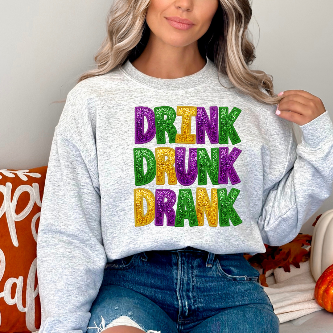 Drink Drank Drunk Mardi Gras Sweatshirt