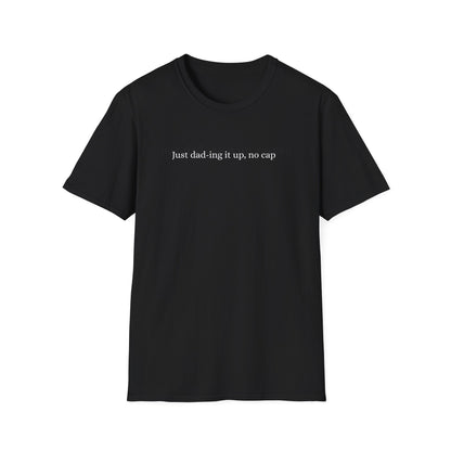 Funny Just Dad-ing Soft T-Shirt