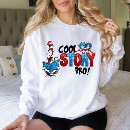 Cool Story Bro Dr. Seuss Sweatshirt