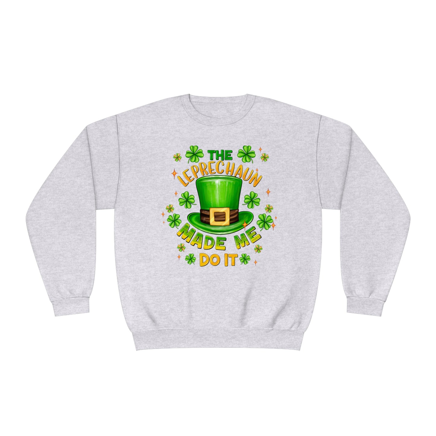 The Leprechaun Made Me Do It St. Patrick's Day Sweatshirt