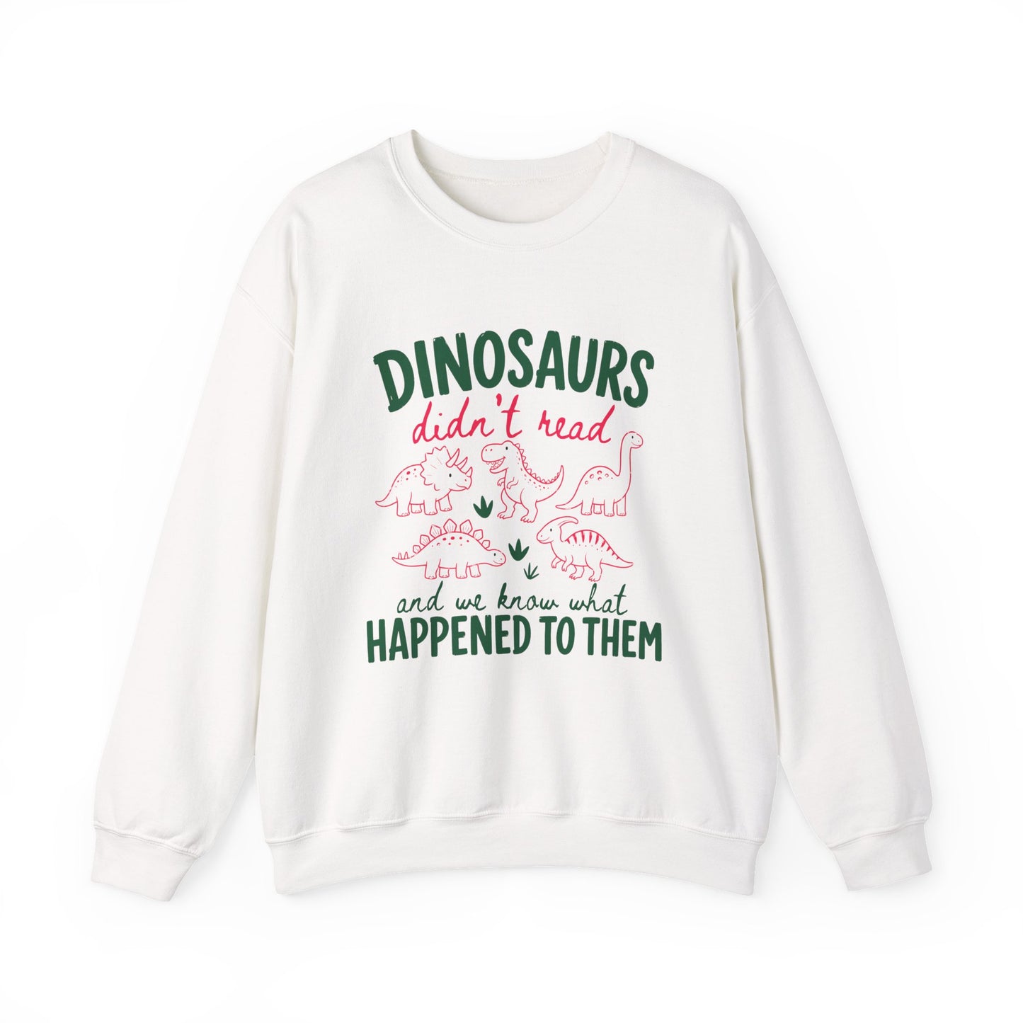 Dinosaurs Didn’t Read Crewneck Sweatshirt