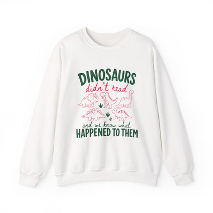 Dinosaurs Didn’t Read Crewneck Sweatshirt