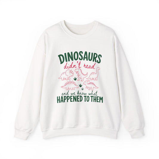 Dinosaurs Didn’t Read Crewneck Sweatshirt