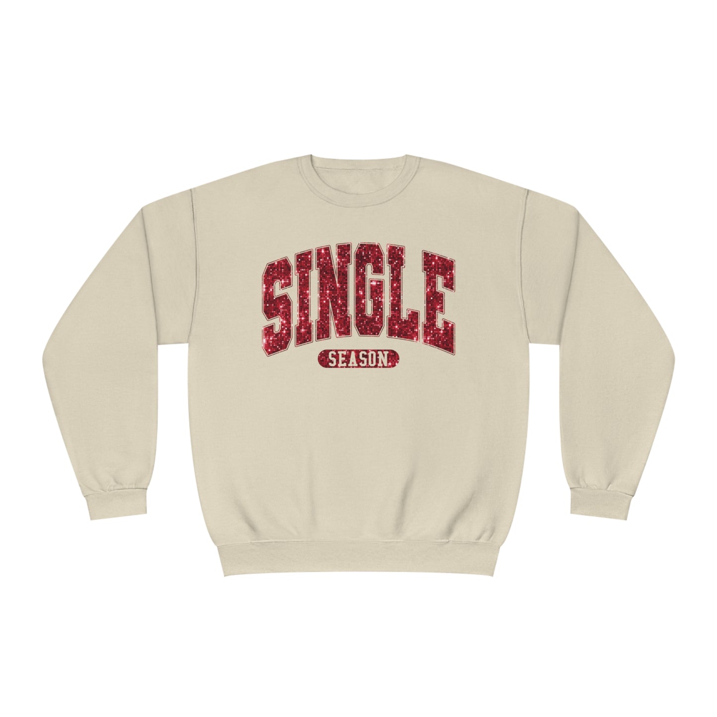 Single  Season Valentine's Day Sweatshirt