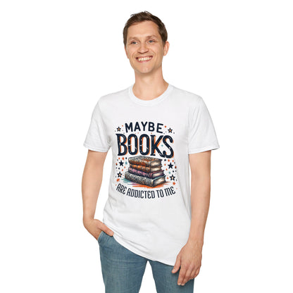 Maybe Books Are Addicted to Me Soft T-Shirt