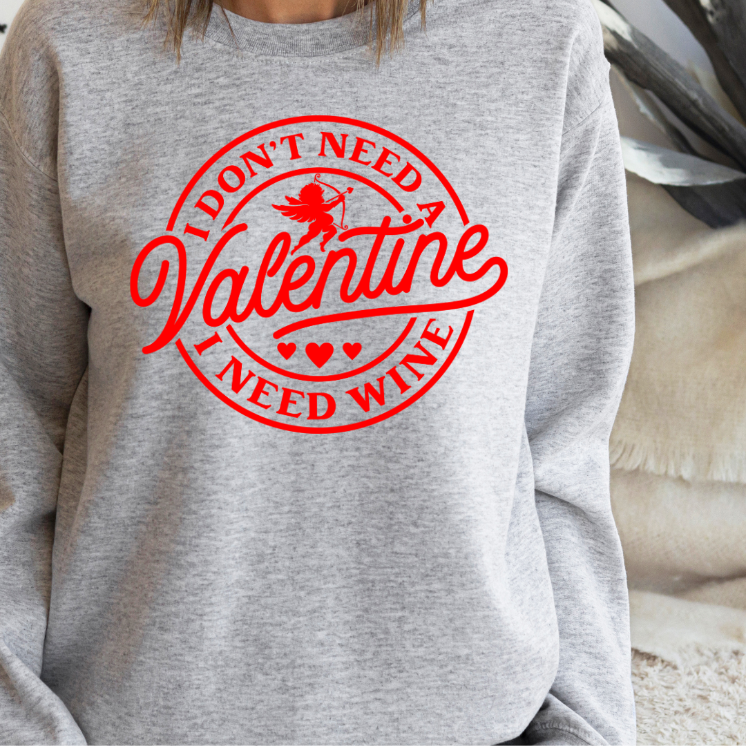 I Need Wine Valentine's Day Sweatshirt