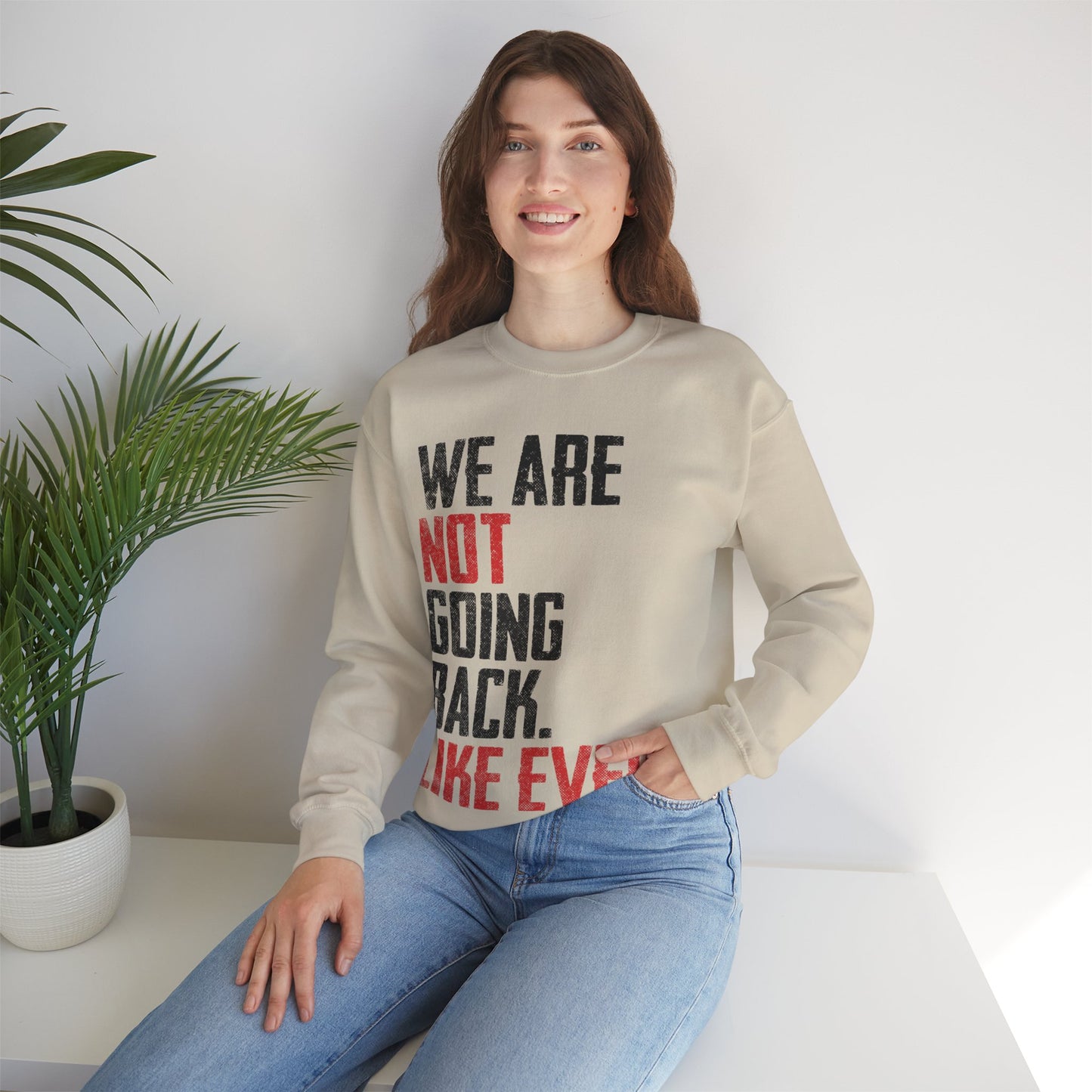 We Are Never Going Back Unisex Sweatshirt