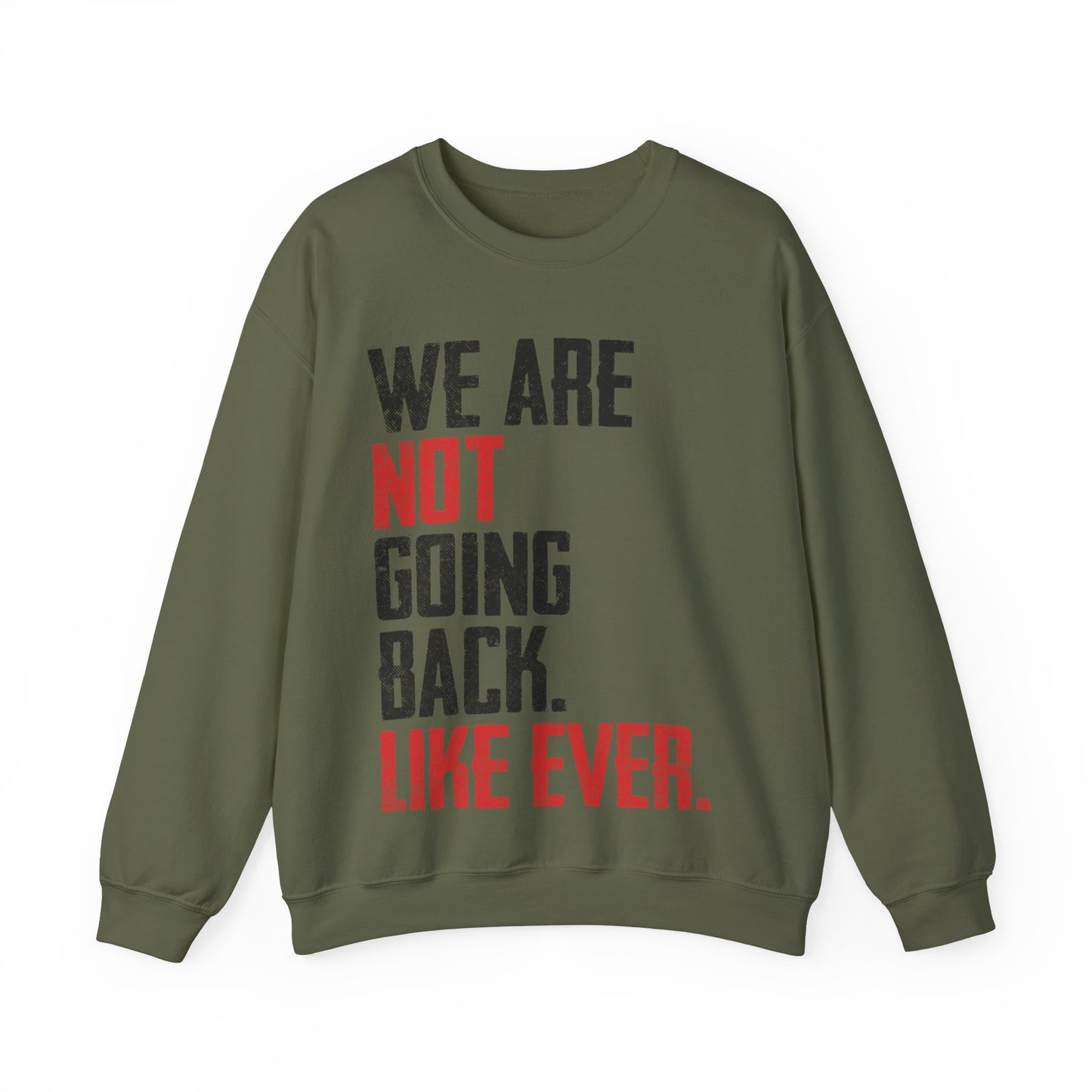 We Are Never Going Back Unisex Sweatshirt