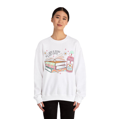 All I Need is Books and Iced Coffee Sweatshirt