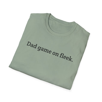 Funny Dad Game On Fleek Soft T-Shirt