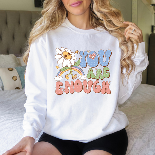 You Are Enough Sweatshirt, Positive Vibes