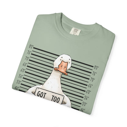 Funny Goose T-Shirt — 'Got Too Silly' Mugshot Graphic Tee