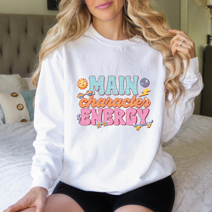 Main Character Energy Sweatshirt, Positive Vibes Sweatshirt