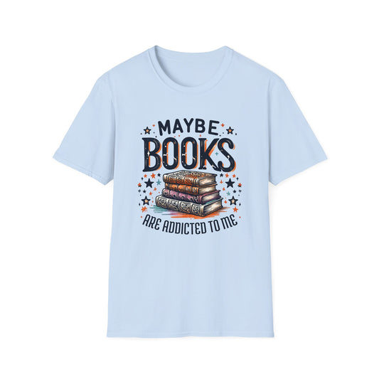 Maybe Books Are Addicted to Me Soft T-Shirt