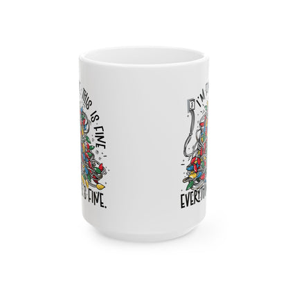 Everything is Fine Ceramic Mug