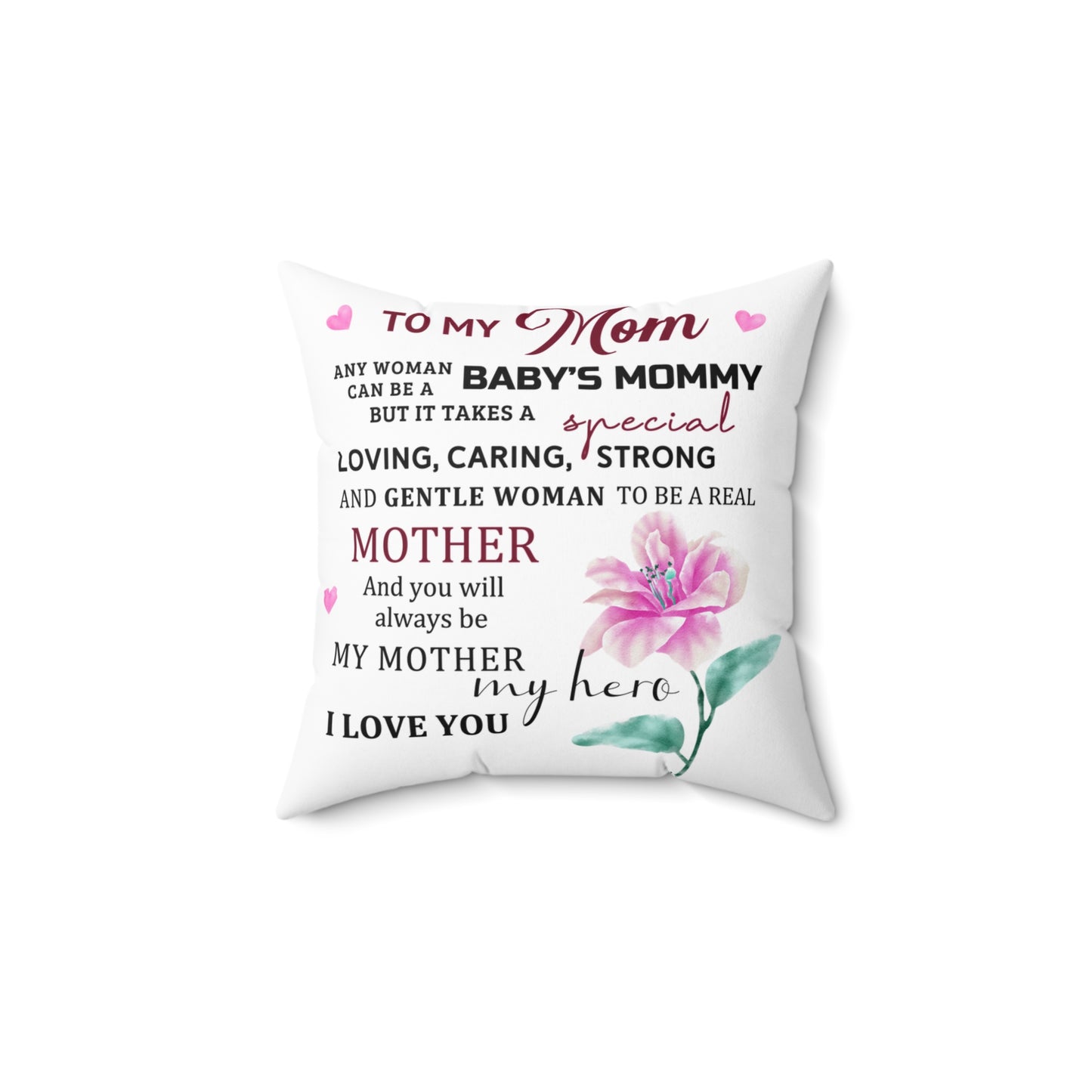 Mother Quote Throw Pillow — "To My Mom" Floral Sentimental Gift for Mother's Day