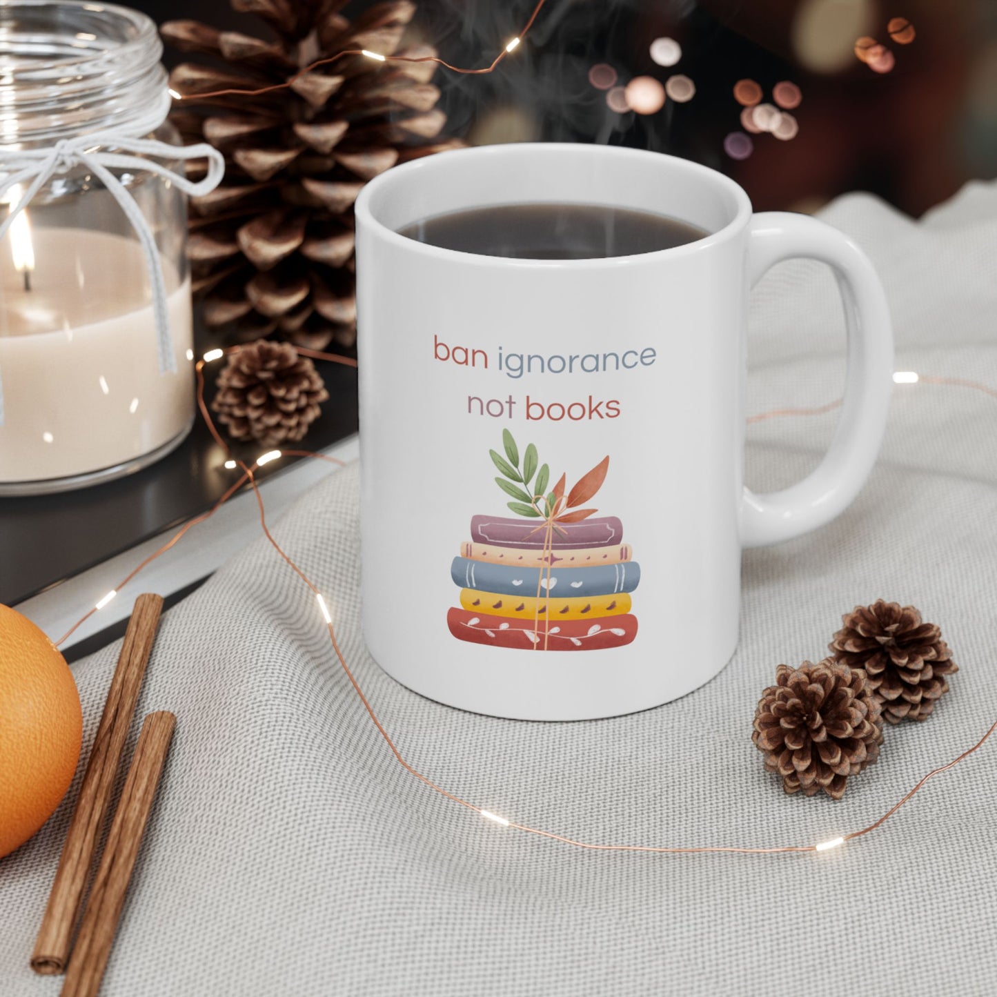 Ban Ignorance Not Books Ceramic Mug, (11oz, 15oz)