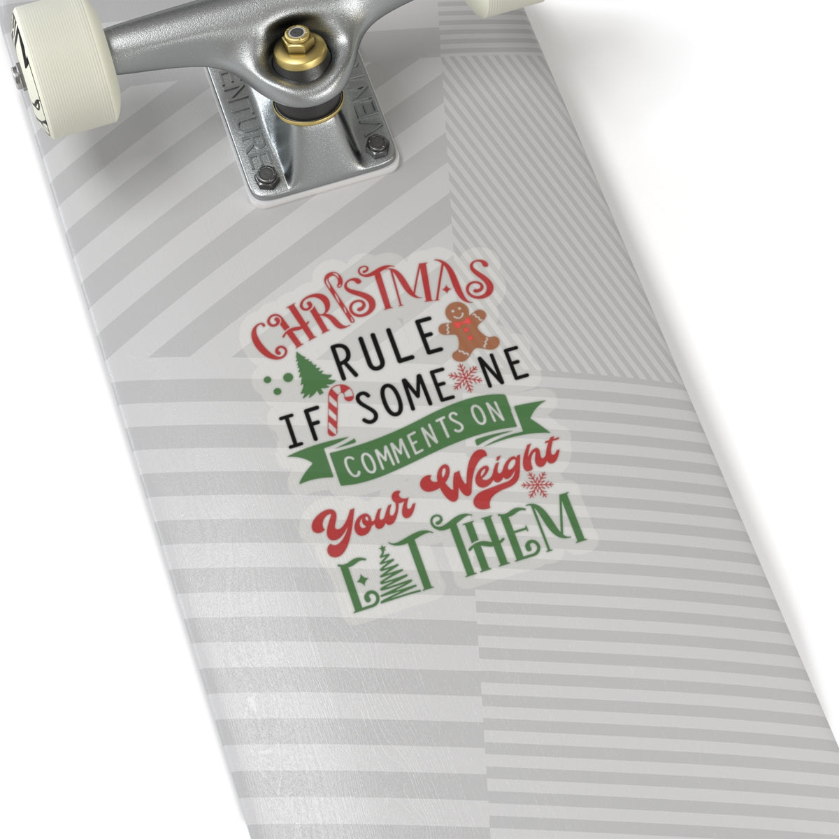 Christmas Rule If Someone Comments On Your Weight EAT THEM Kiss-Cut Stickers