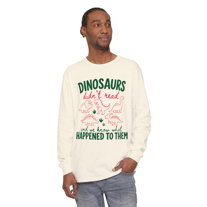 Dinosaurs Didn’t Read Long Sleeve T‑Shirt