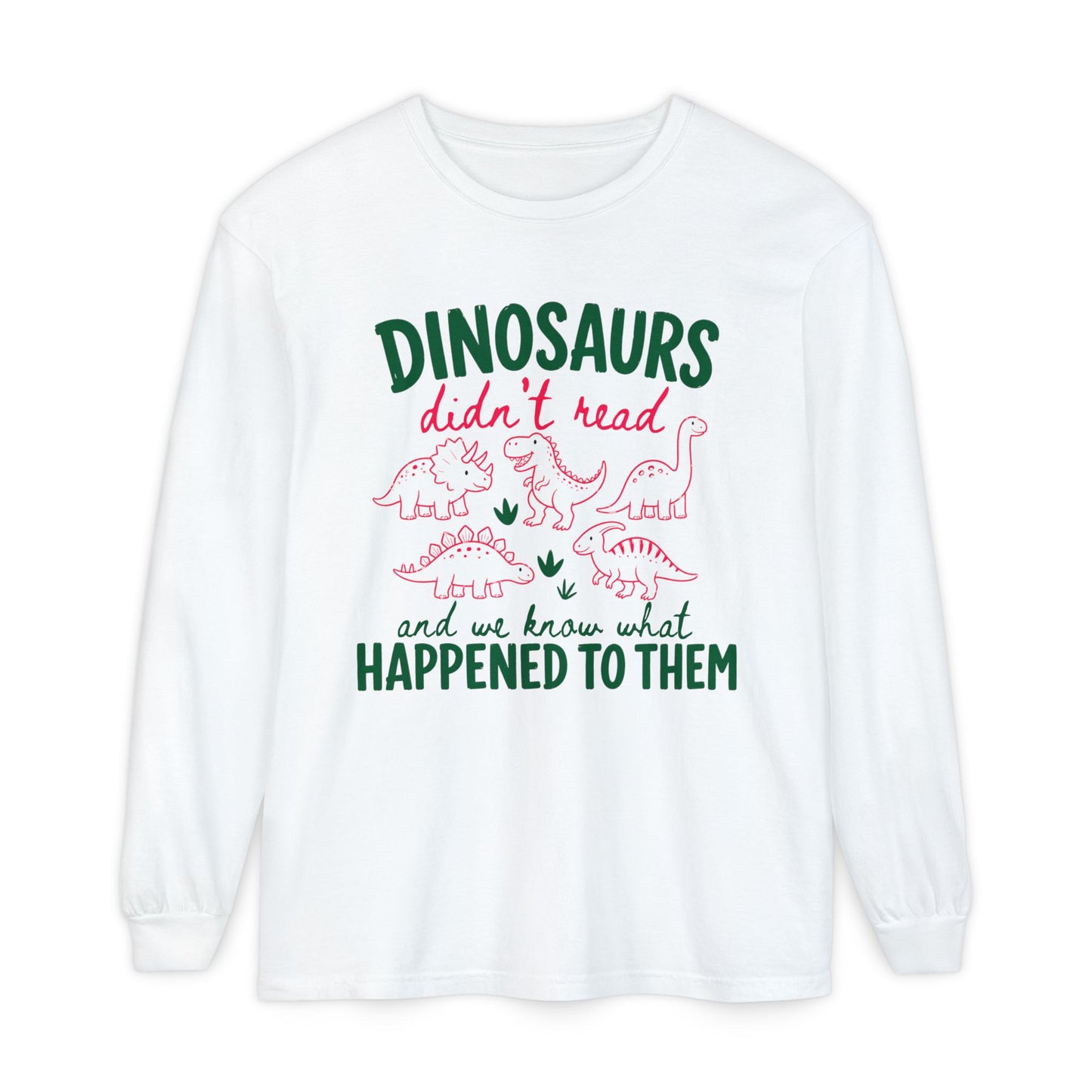 Dinosaurs Didn’t Read Long Sleeve T‑Shirt