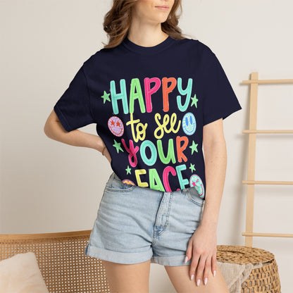 Happy to See Your Face T-Shirt